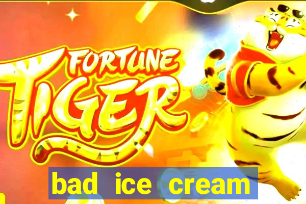 bad ice cream click jogos